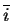 $\overline{i}$