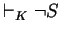 $\vdash_K \neg S$