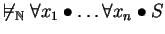 $\not\vDash_{\mathbb{N} } \forall x_1 \bullet \ldots \forall x_n \bullet S$