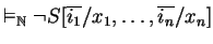 $\vDash_{\mathbb{N} } \neg S[\overline{i_1}/x_1, \ldots, \overline{i_n}/x_n]$
