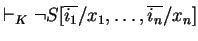 $\vdash_K \neg S[\overline{i_1}/x_1, \ldots, \overline{i_n}/x_n]$