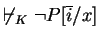 $\not\vdash_K \neg P[\overline{i}/x]$