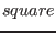 $square$